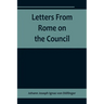 Letters From Rome on the Council