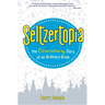 Seltzertopia: The Extraordinary Story of an Ordinary Drink