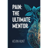 Pain The Ultimate Mentor