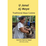 U Janal Aj Maya: Traditional Maya Cuisine