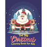 The Big Christmas Coloring Book For Kids: The Big Christmas Coloring Book For Kids 5 Year Old, Easy