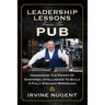 Leadership Lessons From The Pub: Harnessing The Power Of Emotional Intelligence To Build A Fully Engaged Workplace