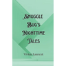 Snuggle Bug's Nighttime Tales