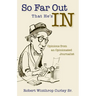 So Far Out That He's in: Opinions from an Opinionated Journalist