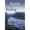 Faith Is Not a Feeling: Choosing to Take God at His Word