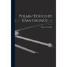 Poems / Edited by Joan Grundy. --