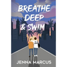 Breathe Deep & Swim