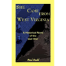 She Came from West Virginia. a Historical Novel of the Civil War