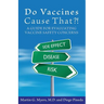 Do Vaccines Cause That?!: A Guide for Evaluating Vaccine Safety Concerns