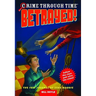 Crime Through Time #4: Betrayed!