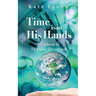 Time is in His Hands: An Advent to Epiphany Devotional