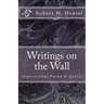 Writings on the Wall: Inspirational Poems & Quotes