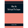 When We Destroyed The Gaspee: A Story Of Narragansett Bay In 1772