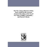 The City College; Memories of Sixty Years; Edited for the Associate Alumni of the College of the City of New York by Philip J. Mosenthal ... and Charl