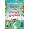 Escape to the Country Garden: A gorgeously moreish romance to fall in love with
