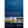 Land and Hydropolitics in the Nile River Basin: Challenges and new investments