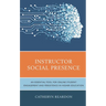 Instructor Social Presence: An Essential Tool for Online Student Engagement and Persistence in Higher Education