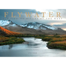 Flywater: Fly-Fishing Rivers of the West