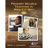 Primary Source Teaching the Web 2.0 Way K-12