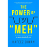 The Power of "MEH": Feel Better by Saying "MEH" to What's Bothering You