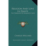 Religion and Love in Dante: The Theology of Romantic Love