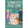 Espresso Your Love (The Coffee Loft Series: Fall Collection)