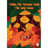 Tahlia The Tortoise Finds The Way Home