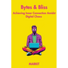 Bytes & Bliss: Achieving Inner Connection Amidst Digital Chaos