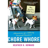 Chore Whore: Adventures of a Celebrity Personal Assistant