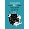 What NOT To Do When Your Husband Dies