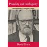 Plurality and Ambiguity: Hermeneutics, Religion, Hope