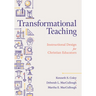 Transformational Teaching: Instructional Design for Christian Educators
