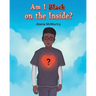 Am I Black on the Inside?