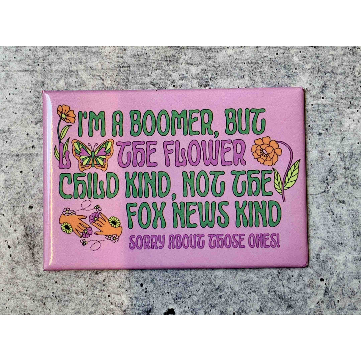 I'm a Boomer But The Flower Child Kind Refrigerator Magnet by The Bullish Store