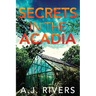 Secrets in the Acadia