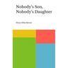 Nobody's Son, Nobody's Daughter