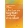 A First Course in Linear Models and Design of Experiments