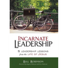 The Incarnate Leadership: 5 Leadership Lessons from the Life of Jesus