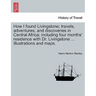 How I Found Livingstone; Travels, Adventures, and Discoveries in Central Africa; Including Four Months' Residence with Dr. Livingstone ... Illustratio