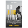 Kegel Exercise for Men: Transform Your Sexual Health With Easy-To-Follow Kegel Routines: A Beginner's Guide To Building A Daily Habit Of Pelvi