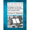 A treatise on the law of set-off, recoupment, and counter claim.