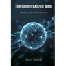 The Decentralized Web: Building the Next Internet