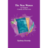The New Woman: An Original Comedy, in Four Acts