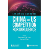 Strategic Currents: China and Us Competition for Influence