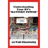 Understanding Your RV's "BATTERY POWER": 12-Volt Electricity