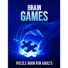 Brain Games Puzzle Book For Adults: Sharpen Your Mind with Challenging Puzzles and Games for Adults