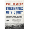 Engineers of Victory: The Problem Solvers Who Turned the Tide in the Second World War