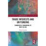 Trade Interests and UN Funding: Commercial Earmarking of Multi-bi Aid