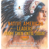 Native American Leaders From Then Until Today - US History Kids Book Children's American History