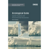 Ecological Exile: Spatial Injustice and Environmental Humanities